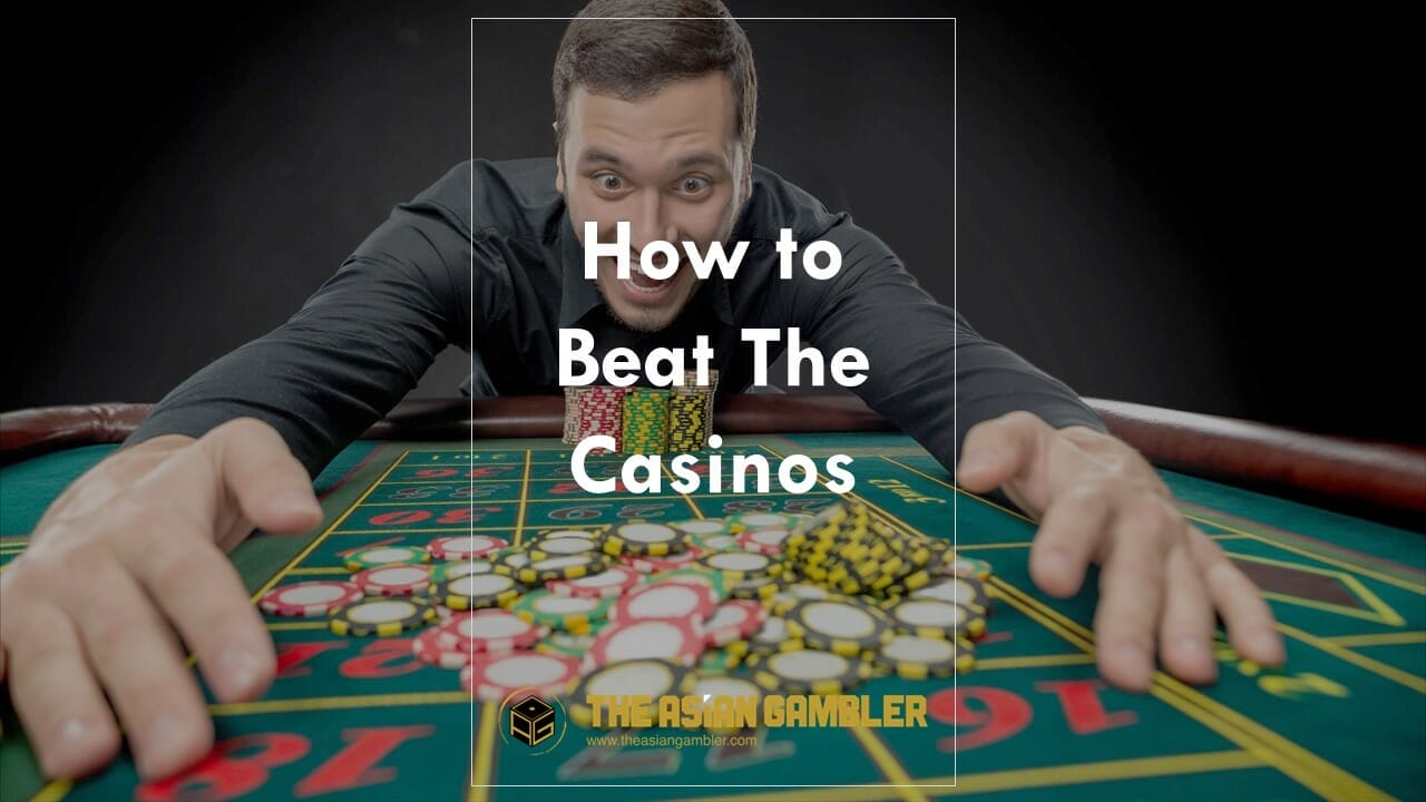 Learn How To Beat The Casinos at Their Own Game