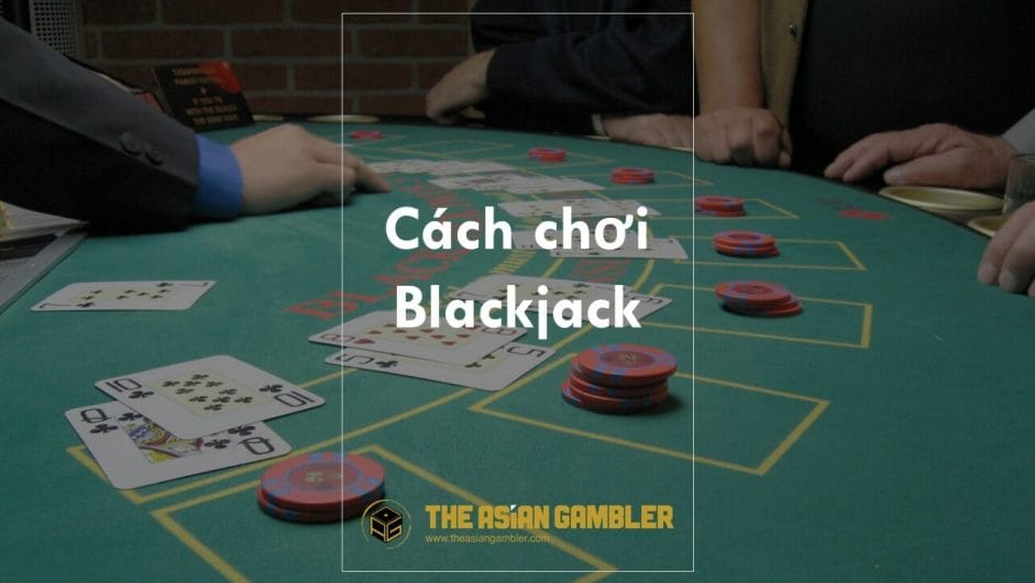Blackjack game tutorial for Vietnamese casino gamblers