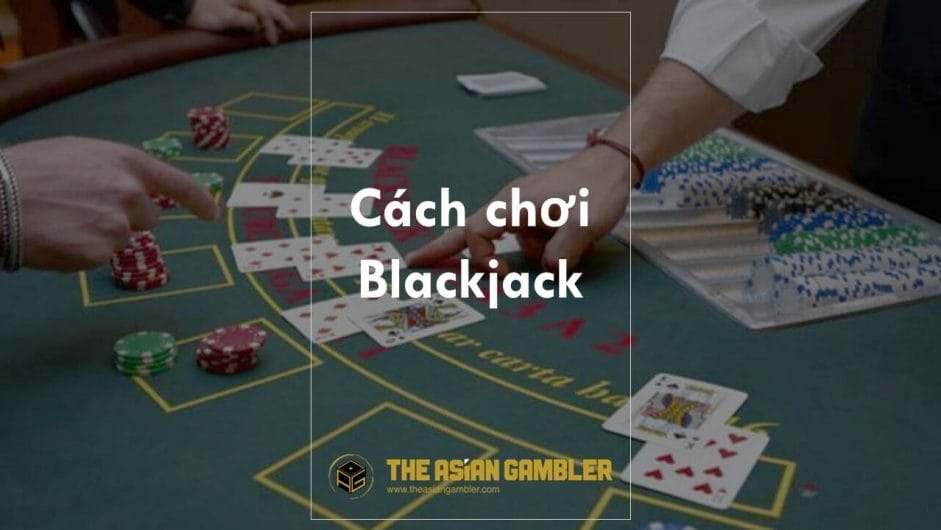 Blackjack game tutorial for Vietnamese online casino gamblers
